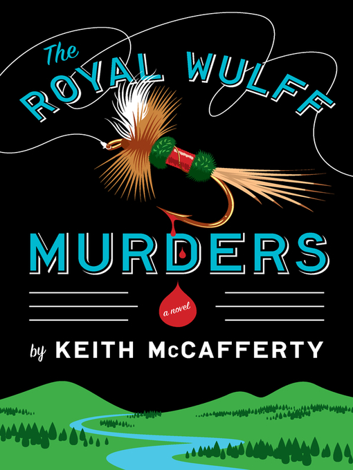 Title details for The Royal Wulff Murders by Keith McCafferty - Available